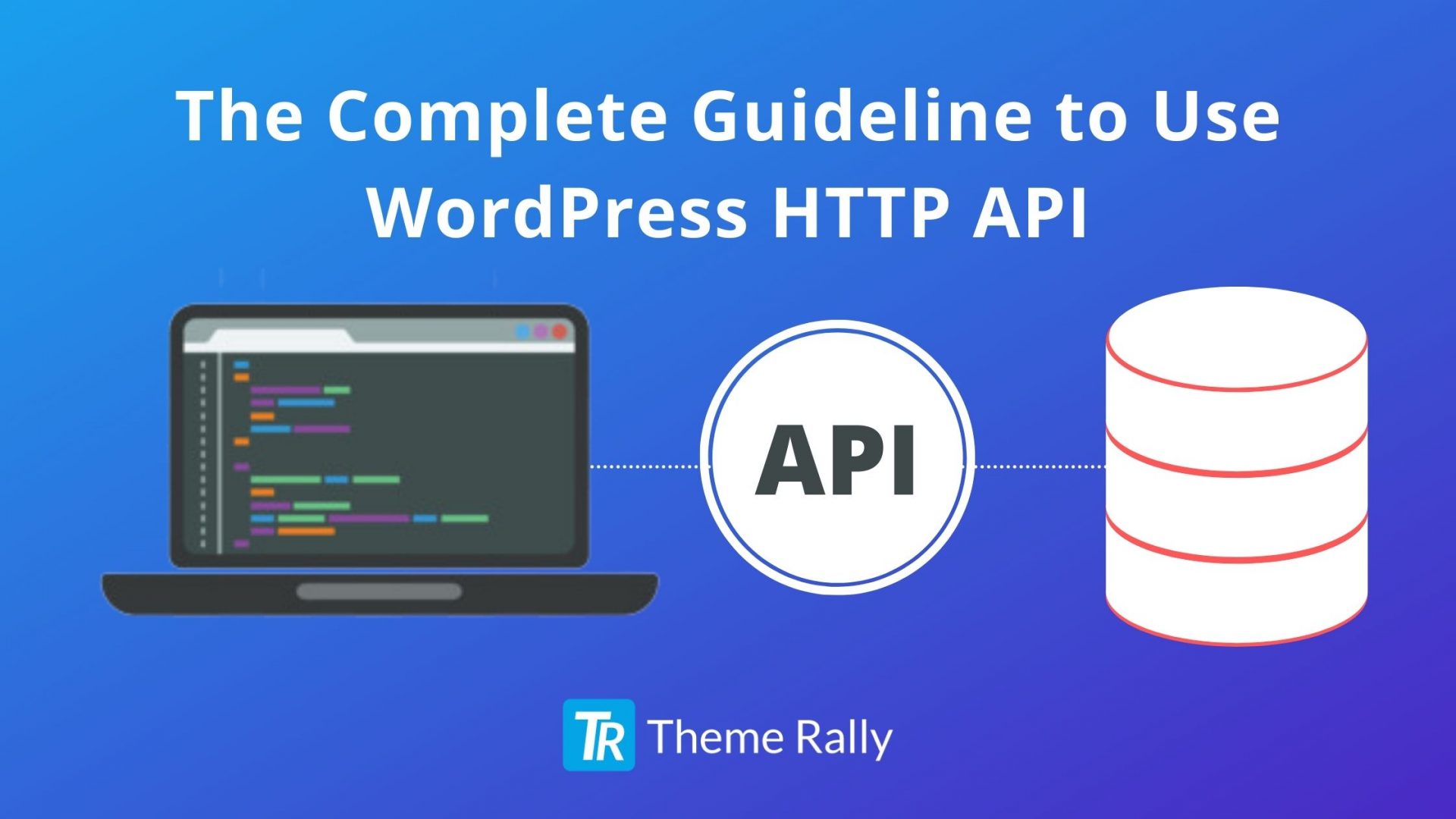 The Complete Guideline to Use WordPress HTTP API