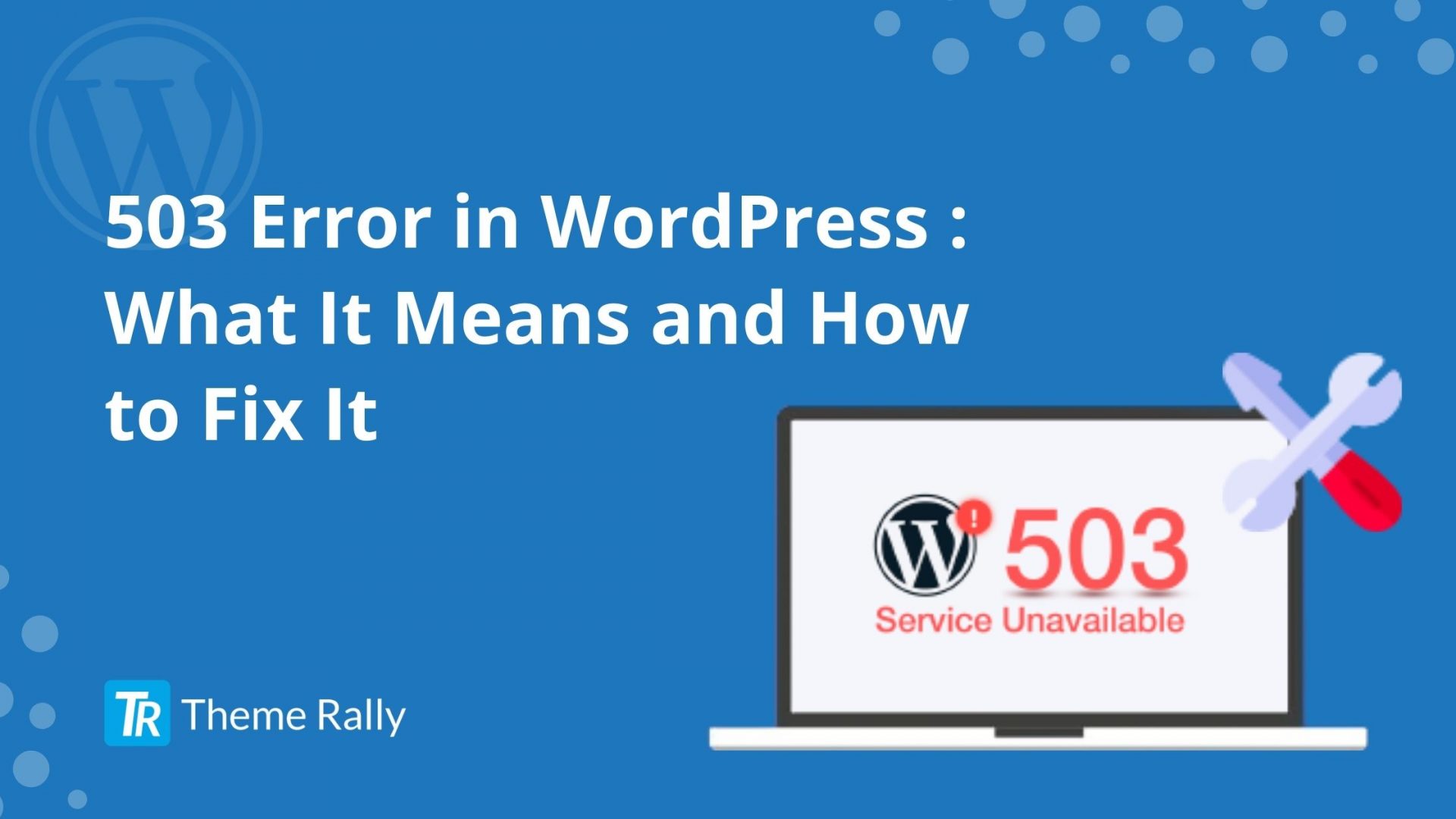 503 Error in WordPress : What It Means and How to Fix It