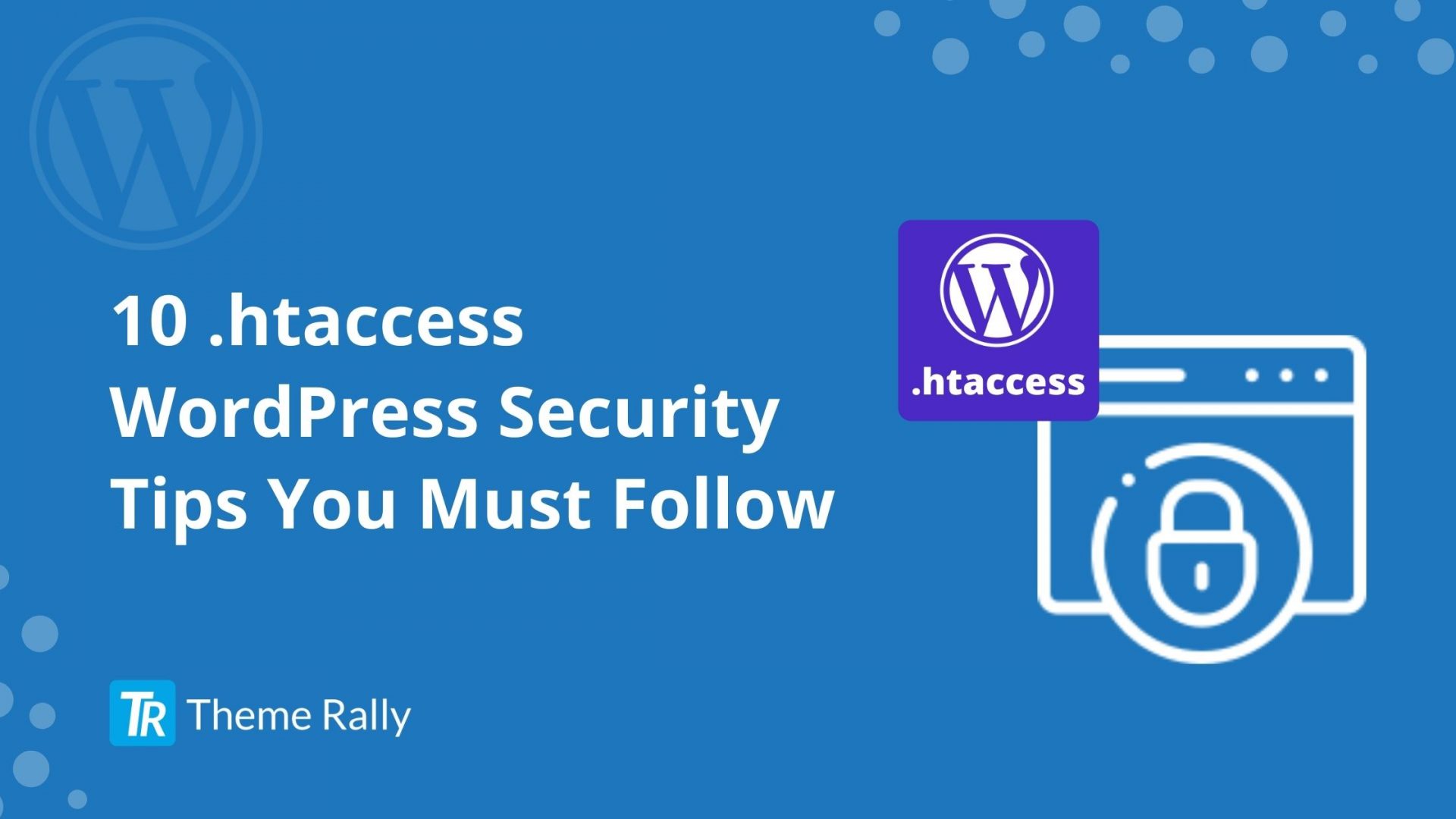 10 .htaccess WordPress Security Tips You Must Follow