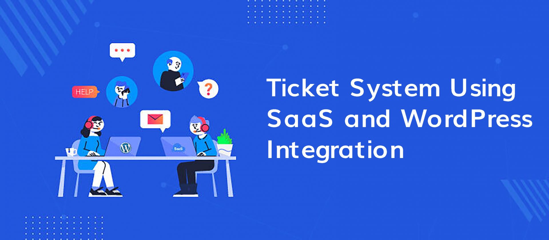 Ticket-System-Using-SaaS-and-WordPress-Integration